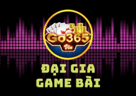 Go365 Vin – Cổng game dành cho mọi game thủ 2022