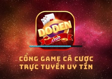 DoDen Club – Cá cược đỏ đen trực tuyến đầy thú vị