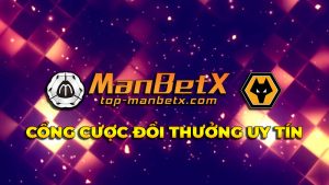 ManBetX – Cổng cược đổi thưởng thể thao uy tín hàng đầu