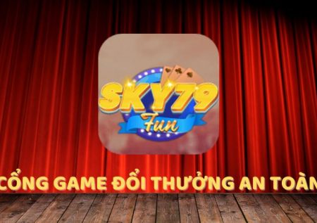Sky79 Fun – Cổng game đổi thưởng hàng đầu Việt Nam
